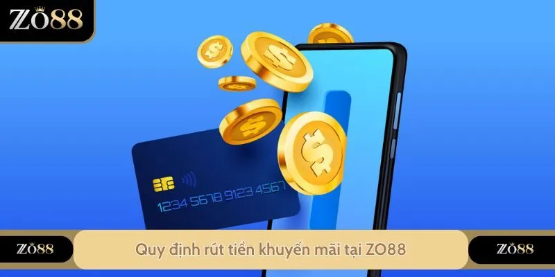 Quy định rút tiền khuyến mãi tại ZO88