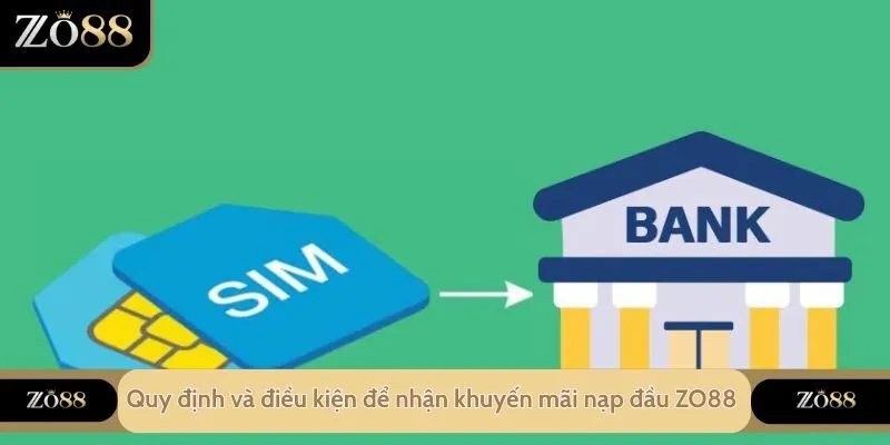 Quy định và điều kiện để nhận khuyến mãi nạp đầu ZO88 thành công