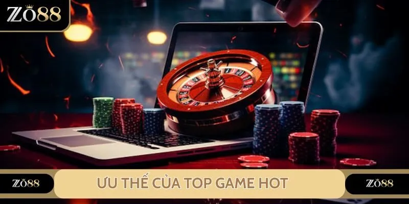 Ưu thế của top game hot